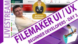 FileMaker UI-UX Design - Beginner Developers - Day 3 - Claris FileMaker UI UX Day 3